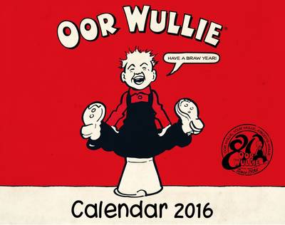 Book cover for Oor Wullie Calendar 2016