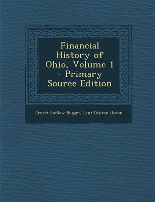 Book cover for Financial History of Ohio, Volume 1 - Primary Source Edition
