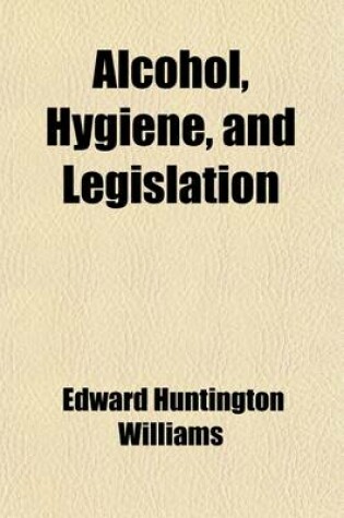 Cover of Alcohol, Hygiene and Legislation