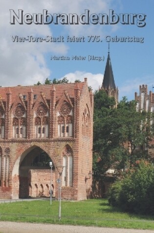 Cover of Neubrandenburg - Vier-Tore-Stadt feiert 775. Geburtstag