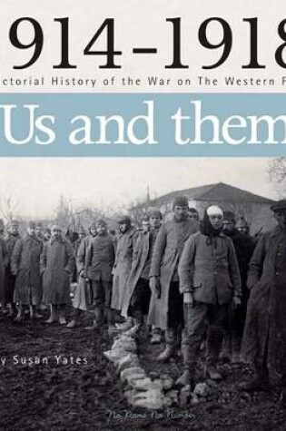 Cover of 1914 - 1918 Us and Them