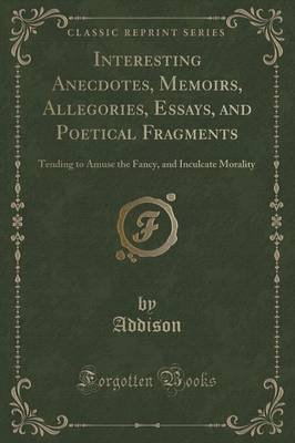 Book cover for Interesting Anecdotes, Memoirs, Allegories, Essays, and Poetical Fragments, Vol. 5