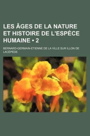 Cover of Les Ages de La Nature Et Histoire de L'Espece Humaine (2)
