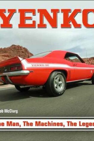 Cover of Yenko the Man, the Machines, the Legend