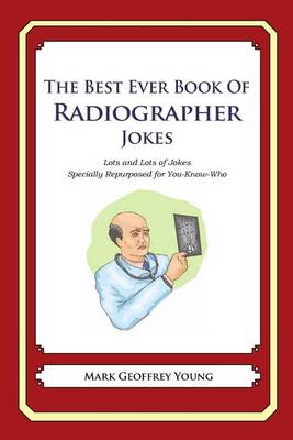 Book cover for The Best Ever Book of Radiographer Jokes