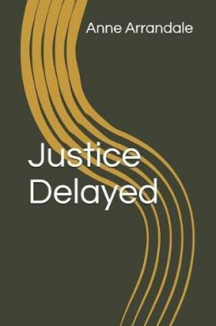 Cover of Justice Delayed