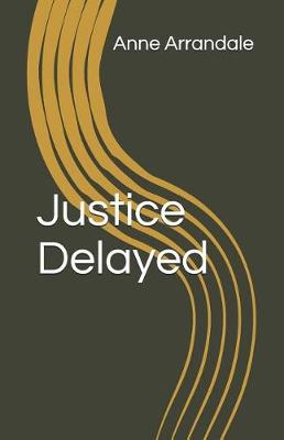 Book cover for Justice Delayed