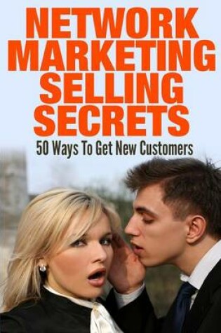 Cover of Network Marketing Selling Secrets