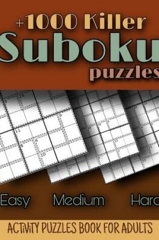 Cover of 1000 + Killer Sudoku Puzzles Activity Book for Adults