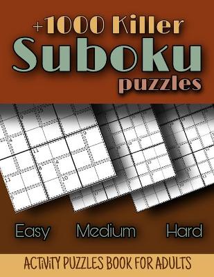 Book cover for 1000 + Killer Sudoku Puzzles Activity Book for Adults