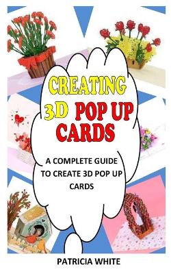 Book cover for Creating 3D Pop Up Cards
