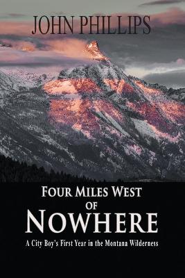 Book cover for Four Miles West of Nowhere