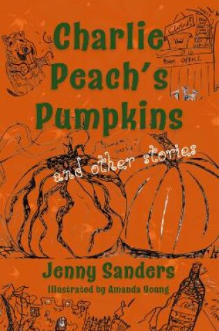 Cover of Charlie Peach's Pumpkins and other stories