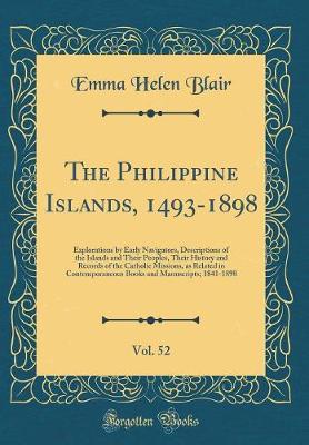 Book cover for The Philippine Islands, 1493-1898, Vol. 52