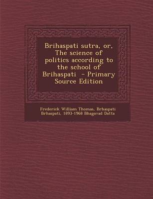 Book cover for Brihaspati Sutra, Or, the Science of Politics According to the School of Brihaspati - Primary Source Edition