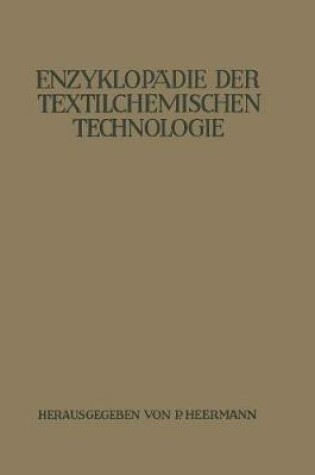 Cover of Enzyklopädie der textilchemischen Technologie