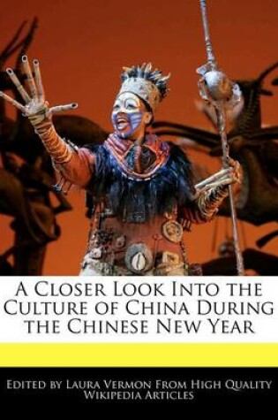 Cover of A Closer Look Into the Culture of China During the Chinese New Year