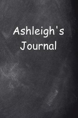 Cover of Ashleigh Personalized Name Journal Custom Name Gift Idea Ashleigh