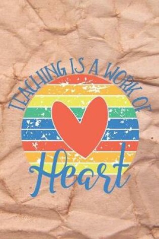 Cover of Teaching Is A Work Of Heart