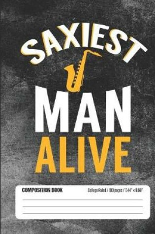 Cover of Saxiest Man Alive Composition Book