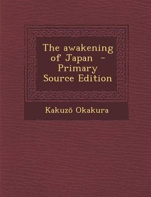 Book cover for The Awakening of Japan - Primary Source Edition