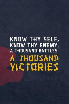 Cover of Know Thy Self, Know Thy Enemy. A Thousand Battles, A Thousand Victories