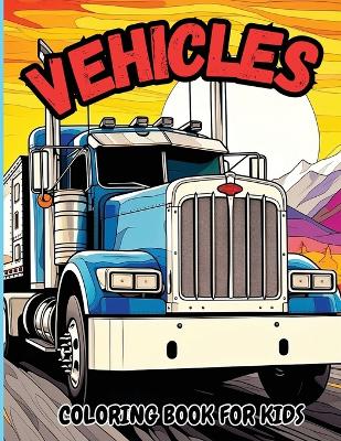 Book cover for Vehicle Coloring Book for Kids