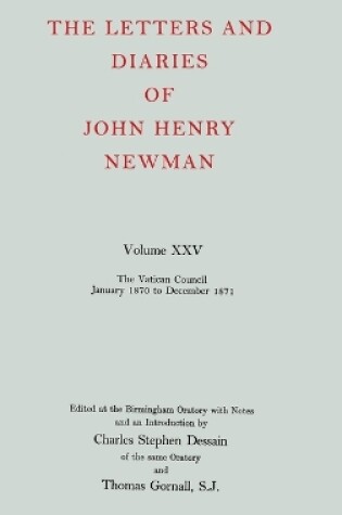 Cover of The Letters and Diaries of John Henry Newman: Volume XXV: The Vatican Council, January 1870 to December 1871