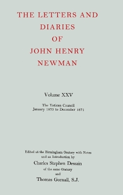 Cover of The Letters and Diaries of John Henry Newman: Volume XXV: The Vatican Council, January 1870 to December 1871