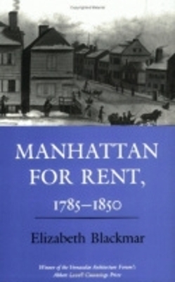 Book cover for Manhattan for Rent, 1785–1850