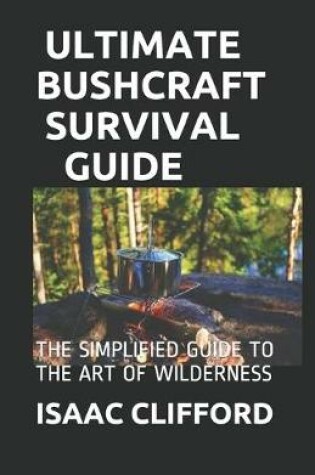 Cover of Ultimate Bushcraft Survival Guide