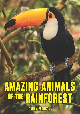 Cover of Amazing Animals of the Rainforest