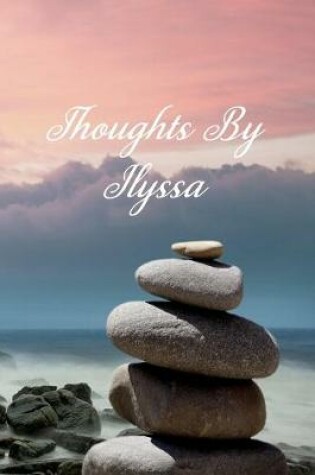 Cover of Thoughts By Ilyssa