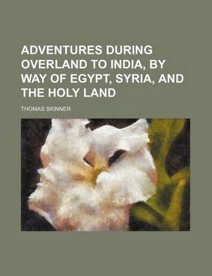 Book cover for Adventures During Overland to India, by Way of Egypt, Syria, and the Holy Land