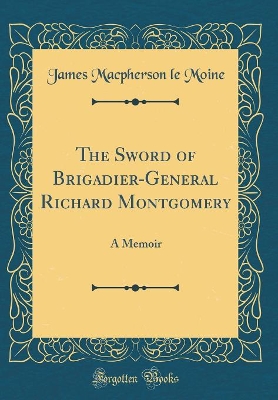 Book cover for The Sword of Brigadier-General Richard Montgomery