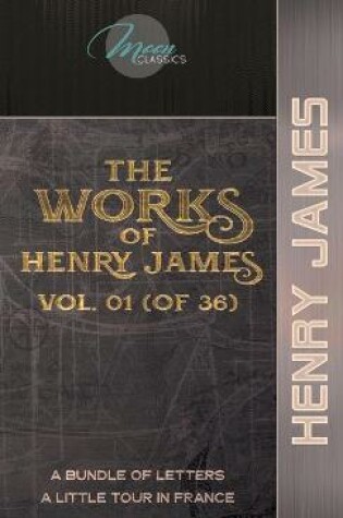 Cover of The Works of Henry James, Vol. 01 (of 36)