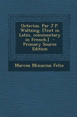 Cover of Octavius. Par J.P. Waltzing. [Text in Latin, Commentary in French.]