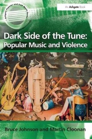 Cover of Dark Side of the Tune: Popular Music and Violence