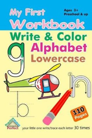 Cover of My First Workbook - Write and Color Alphabet Lowercase