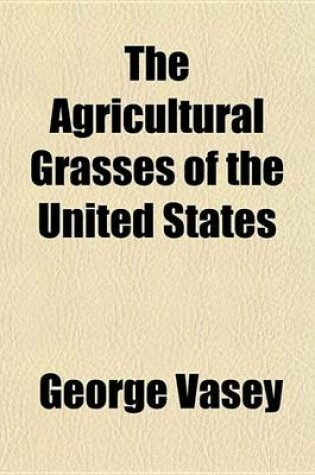 Cover of The Agricultural Grasses of the United States