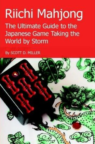 Cover of Riichi Mahjong: the Ultimate Guide to the Japanese Game Taking the World by Storm