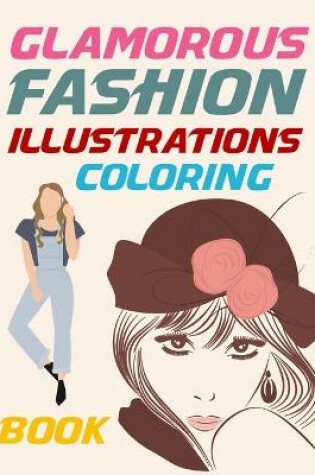 Cover of Glamorous Fashion Illustrations Coloring Book