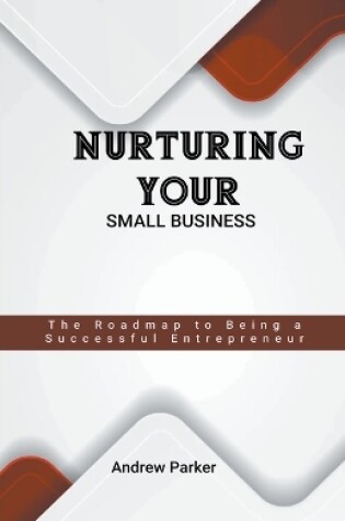 Cover of Nurturing Your Small Business
