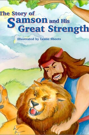 Cover of The Story of Samson and His Great Strength