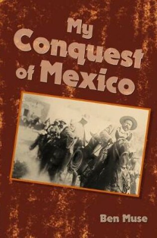 Cover of My Conquest of Mexico