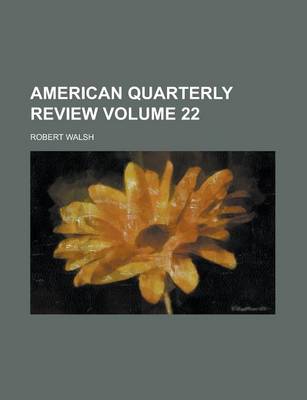 Book cover for American Quarterly Review Volume 22