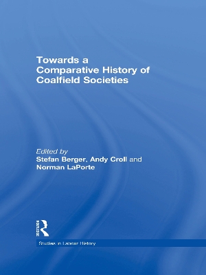Book cover for Towards a Comparative History of Coalfield Societies