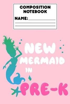 Book cover for Composition Notebook New Mermaid In Pre-K