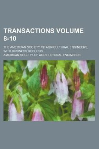 Cover of Transactions Volume 8-10; The American Society of Agricultural Engineers, with Business Records