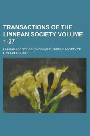 Cover of Transactions of the Linnean Society Volume 1-27